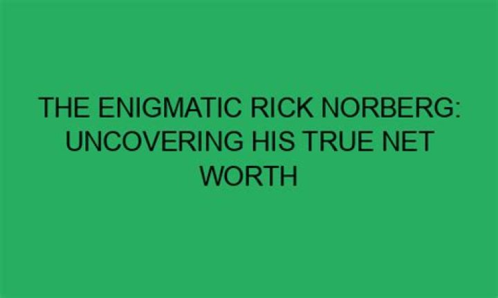 His Enigmatic Net Worth Revealed