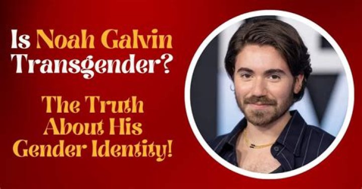 Is Noah Galvin Really Transgender? Exploring The Facts And Rumors