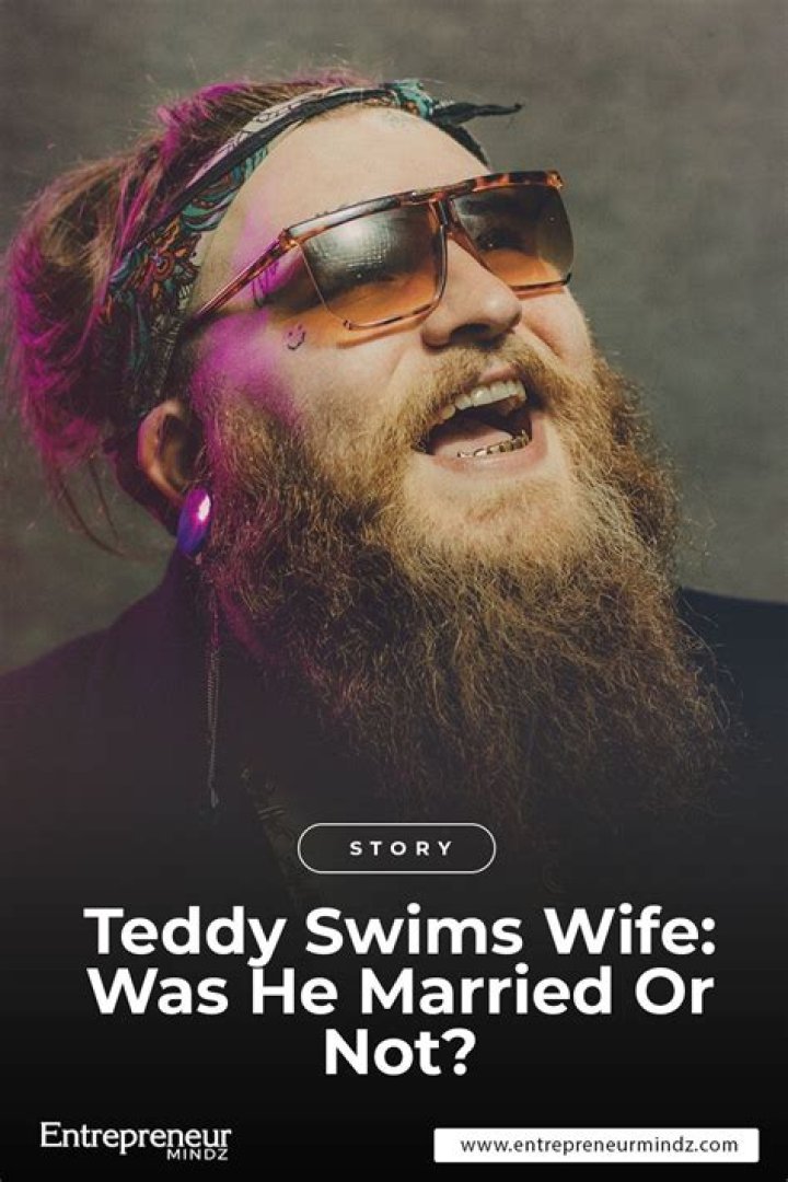 Is Teddy Swims Married? Uncover The Truth About His Relationship Status