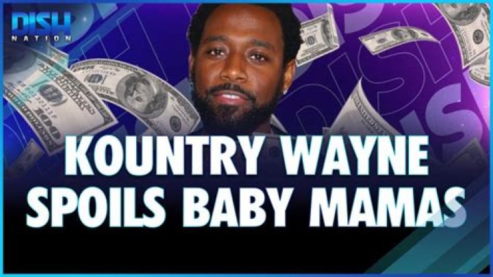 Kountry Wayne And His Baby Mamas