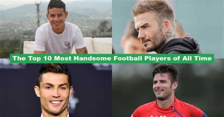 The Most Handsome Football Players Of All Time: A Visual Feast